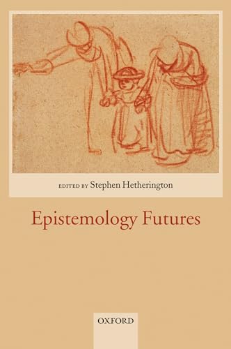 9780199273324: Epistemology Futures