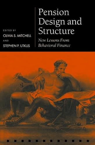 Imagen de archivo de Pension Design and Structure: New Lessons from Behavioral Finance (Pension Research Council Series) a la venta por HPB-Red