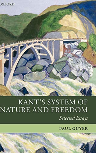 Beispielbild fr Kant's System of Nature and Freedom: Selected Essays zum Verkauf von Powell's Bookstores Chicago, ABAA
