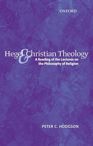 9780199273614: Hegel and Christian Theology: A Reading of the Lectures on the Philosophy of Religion