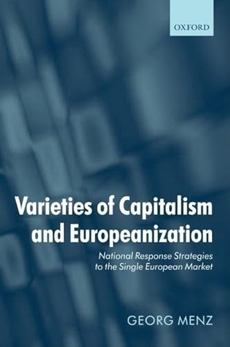 9780199273867: Varieties of Capitalism and Europeanization: National Response Strategies to the Single European Market