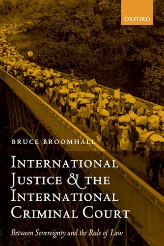 9780199274246: International Justice and the International Criminal Court: Between Sovereignty and the Rule of Law (Oxford Monographs in International Law)