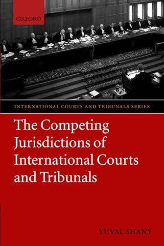 Beispielbild fr The Competing Jurisdictions of International Courts and Tribunals (International Courts and Tribunals Series) zum Verkauf von Phatpocket Limited