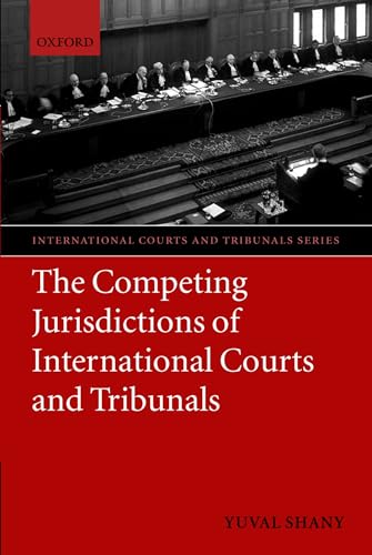 Stock image for The Competing Jurisdictions of International Courts and Tribunals (International Courts and Tribunals Series) for sale by Phatpocket Limited