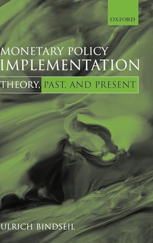 9780199274543: Monetary Policy Implementation: Theory, past, and present