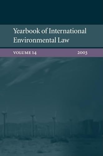 Imagen de archivo de Yearbook of International Environmental Law: Volume 14 2003 (Yearbook International Environmental Law Series) a la venta por Iridium_Books