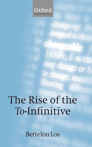 Stock image for The Rise of the To-Infinitive (OxfordLos, Bettelou for sale by Iridium_Books