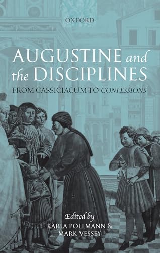 Imagen de archivo de Augustine And The Disciplines: From Cassiciacum To Confessions a la venta por Hourglass Books