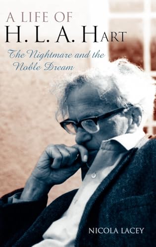 Stock image for A Life of H. L. A. Hart: The Nightmare and the Noble Dream for sale by WorldofBooks