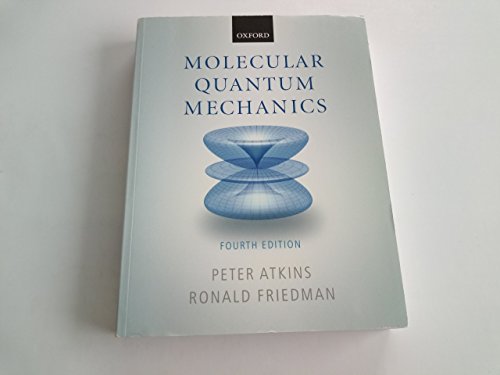 Molecular Quantum Mechanics (9780199274987) by Atkins, Peter; Friedman, Ronald