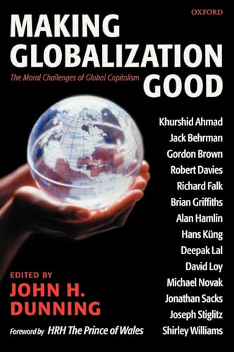 Imagen de archivo de Making Globalization Good: The Moral Challenges of Global Capitalism a la venta por Bookmonger.Ltd