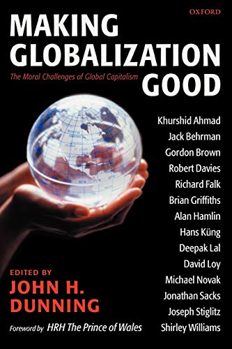 9780199275229: Making Globalization Good: The Moral Challenges of Global Capitalism