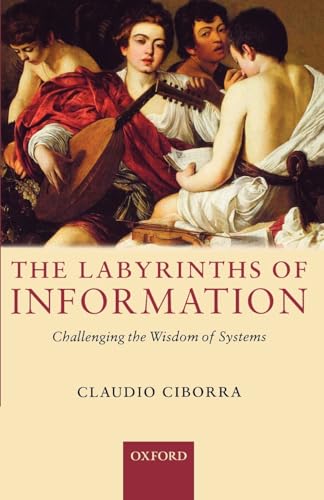 Beispielbild fr The Labyrinths of Information: Challenging the Wisdom of Systems zum Verkauf von AwesomeBooks