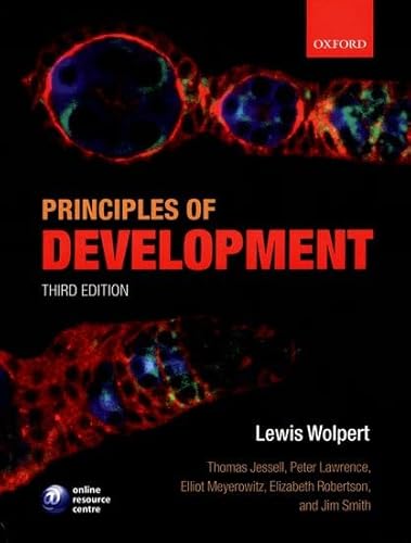 Principles of Development (9780199275373) by Wolpert, Lewis; Smith, Jim; Jessell, Tom; Lawrence, Peter; Robertson, Elizabeth; Meyerowitz, Elliot