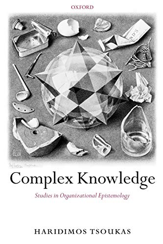 9780199275588: Complex Knowledge: Studies in Organizational Epistemology