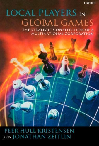 Beispielbild fr Local Players in Global Games: The Strategic Constitution Of A Multinational Corporation zum Verkauf von AwesomeBooks