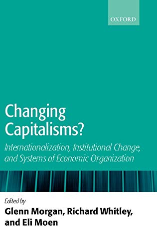 Stock image for Changing Capitalisms?: Internationalism, Institutional Change, and Systems of Economic Organization: Internationalization, Institutional Change, and Systems of Economic Organization for sale by medimops