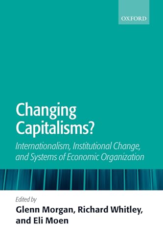 Stock image for Changing Capitalisms?: Internationalism, Institutional Change, and Systems of Economic Organization: Internationalization, Institutional Change, and Systems of Economic Organization for sale by medimops