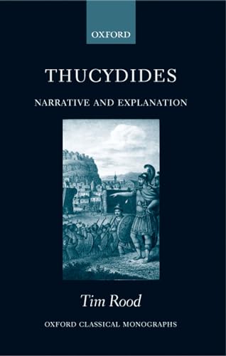 9780199275854: Thucydides: Narrative and Explanation (Oxford Classical Monographs)