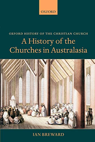 9780199275922: A History of the Churches in Australasia (Oxford History of the Christian Church)