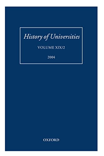 Stock image for History of Universities Volume XIX/2, 2004 for sale by Michener & Rutledge Booksellers, Inc.