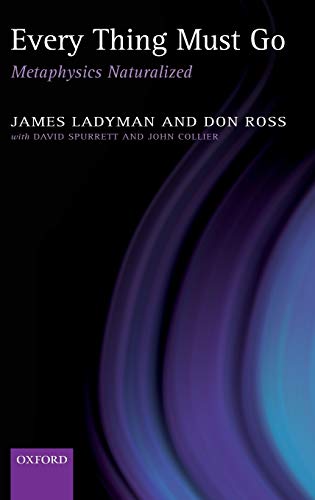 Every Thing Must Go: Metaphysics Naturalized (9780199276196) by James Ladyman; Don Ross; David Spurrett; John Collier