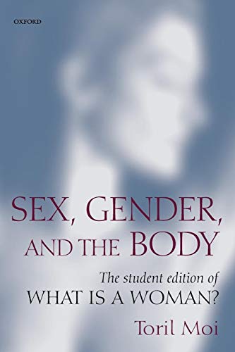 9780199276226: Sex, Gender, and the Body: The Student Edition of ^IWhat Is a Woman?^R