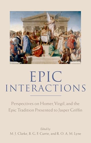 9780199276301: Epic Interactions: Perspectives on Homer, Virgil, And the Epic Tradition