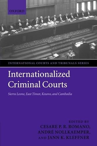 Stock image for Internationalized criminal courts and tribunals : Sierra Leone, East Timor, Kosovo, and Cambodia. for sale by Kloof Booksellers & Scientia Verlag