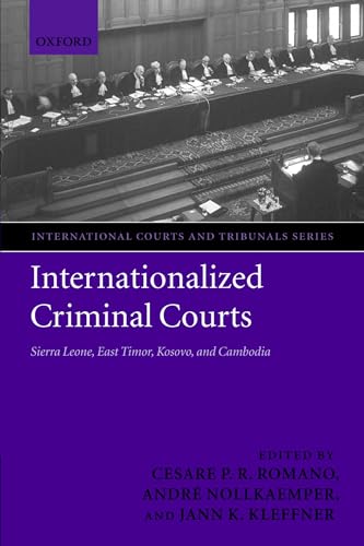 Stock image for Internationalized Criminal Courts: Sierra Leone, East Timor, Kosovo, and Cambodia (International Courts and Tribunals Series) for sale by Ergodebooks