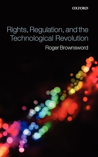 Rights, Regulation and the Technological Revolution (9780199276806) by Brownsword, Roger