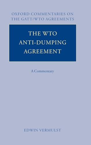 The Wto Anti Dumping Agreement A Commentary Oxford Commentaries On Gatt Wto Agreements By