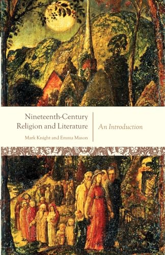 Nineteenth-Century Religion and Literature: An Introduction (9780199277117) by Knight, Mark; Mason, Emma