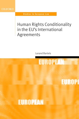 Beispielbild fr Human Rights Conditionality in the Eu's International Agreements (Oxford Studies in European Law) zum Verkauf von Cambridge Rare Books