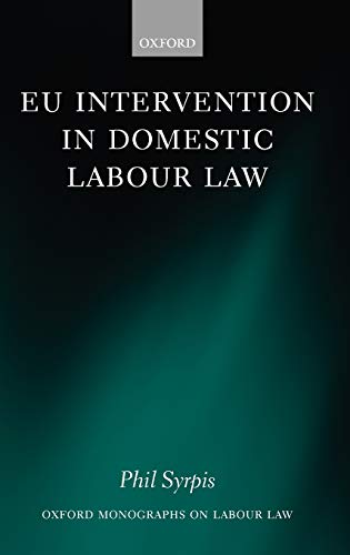 Stock image for Eu Intervention in Domestic Labour Law (Oxford Labour Law) for sale by WorldofBooks