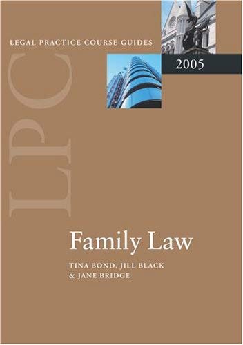 Family Law 2005 (Blackstone Legal Practice Course Guide) (9780199277322) by Bond, Tina; Black, Jill; Bridge, Jane