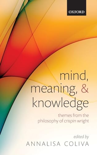 Beispielbild fr Mind, Meaning, and Knowledge: Themes from the Philosophy of Crispin Wright zum Verkauf von Phatpocket Limited