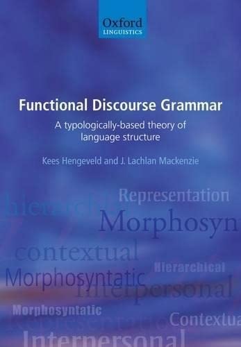 Imagen de archivo de Functional Discourse Grammar: A Typologically-Based Theory of Language Structure a la venta por GF Books, Inc.