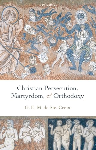 9780199278121: Christian Persecution, Martyrdom, and Orthodoxy