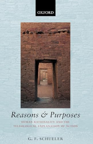 Beispielbild fr Reasons and Purposes: Human Rationality and the Teleological Explanation of Action zum Verkauf von Powell's Bookstores Chicago, ABAA