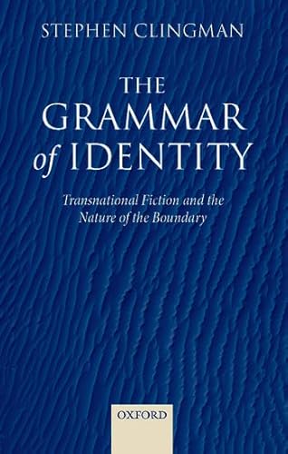 Beispielbild fr The Grammar of Identity: Transnational Fiction and the Nature of the Boundary zum Verkauf von Powell's Bookstores Chicago, ABAA