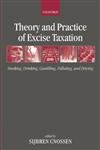 Imagen de archivo de Theory and Practice of Excise Taxation Smoking, Drinking, Gambling, Polluting, and Driving a la venta por Bestsellersuk