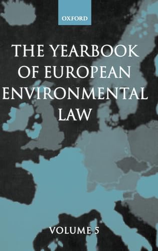 Beispielbild fr THE YEARBOOK OF EUROPEAN ENVIRONMENTAL LAW: VOL. 5. zum Verkauf von Cambridge Rare Books