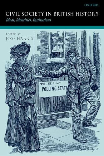 Civil Society in British History: Ideas, Identities, Institutions [Paperback] Harris, Jose