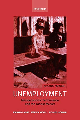 Imagen de archivo de Unemployment: Macroeconomic Performance and the Labour Market a la venta por WorldofBooks