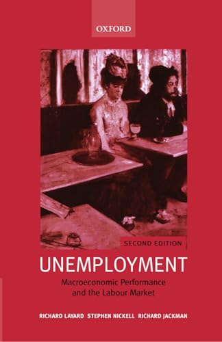 Stock image for Unemployment: Macroeconomic Performance and the Labour Market for sale by WorldofBooks