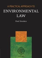 A Practical Approach to Environmental Law (Blackstone's Practical Approach Series) (9780199279210) by Stookes, Paul