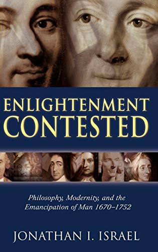 Beispielbild fr Enlightenment Contested: Philosophy, Modernity, and the Emancipation of Man 1670-1752 zum Verkauf von Anybook.com