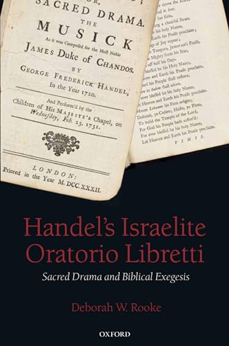 Handel's Israelite Oratorio Libretti: Sacred Drama and Biblical Exegesis [Hardcover] Rooke, Debor...