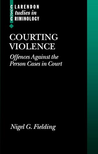 Immagine dell'editore per Courting Violence: Offences against the Person (Clarendon Studies in Criminology) venduto da Phatpocket Limited